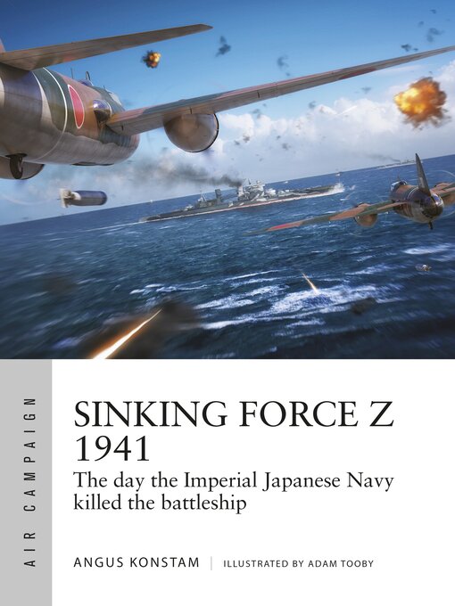 Title details for Sinking Force Z 1941 by Angus Konstam - Available